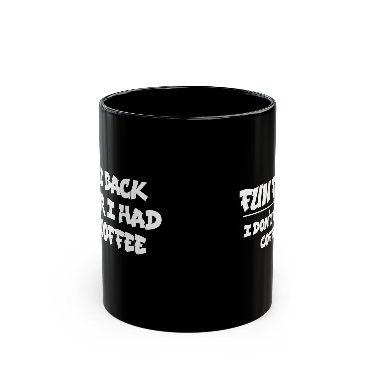 My COFFEE MUG? (11oz, 15oz)