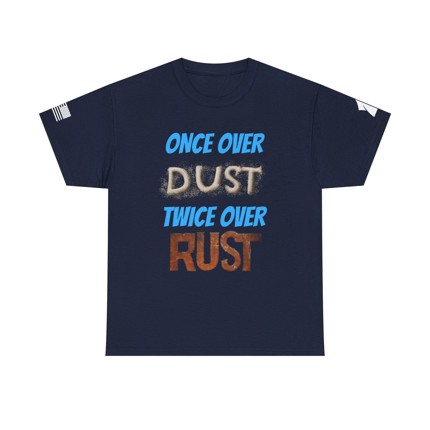Once Over Dust Twice Over Rust Tees