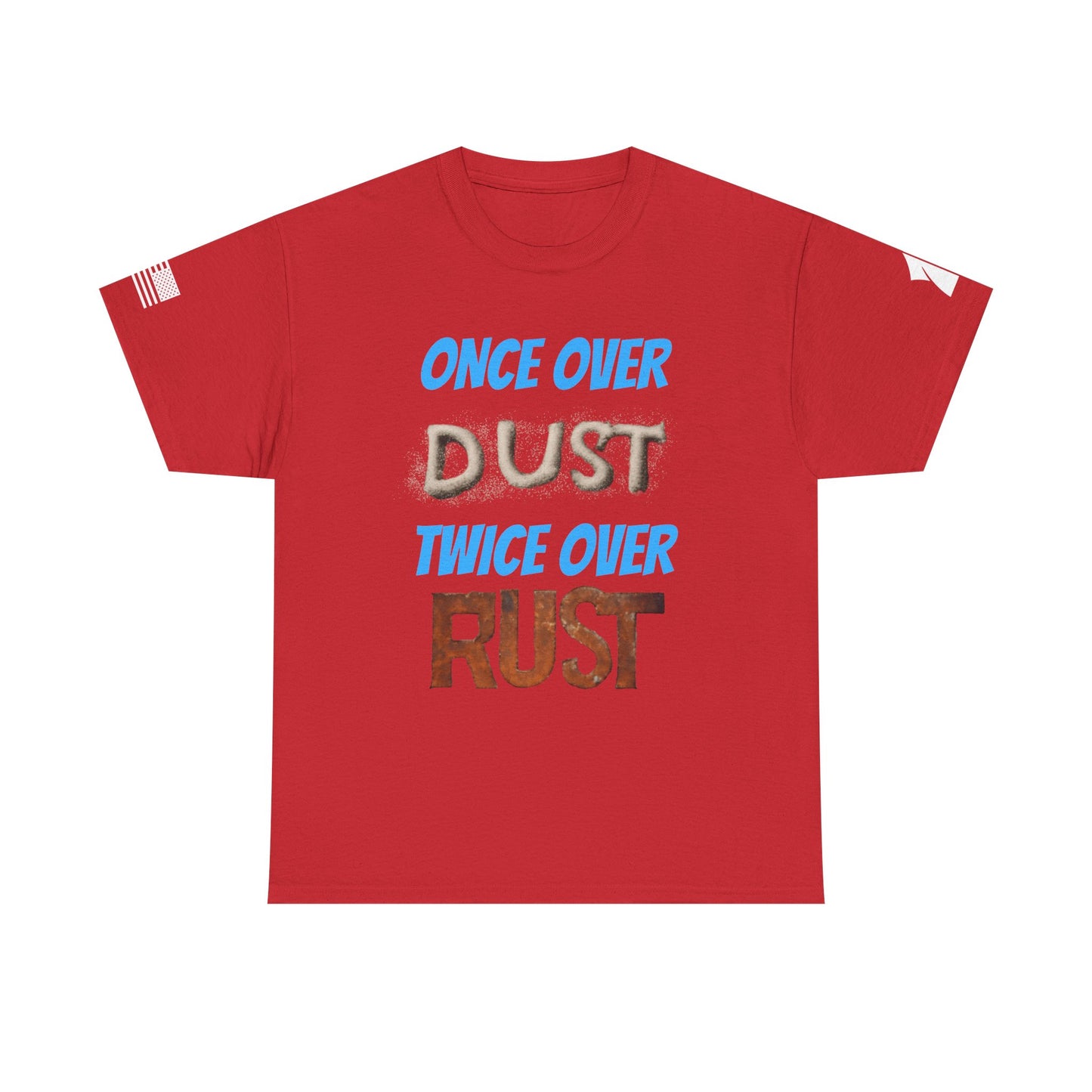 Once Over Dust Twice Over Rust Tees